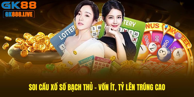 Soi cầu xổ số bạch thủ - vốn ít, tỷ lên trúng cao Soi cầu xổ số bạch thủ - vốn ít, tỷ lên trúng cao
